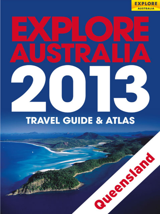 Title details for Explore Australia Queensland 2013 by Explore Australia Publishing - Available